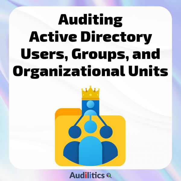 02 - Auditing AD Users, Groups and Organizational Units-600px