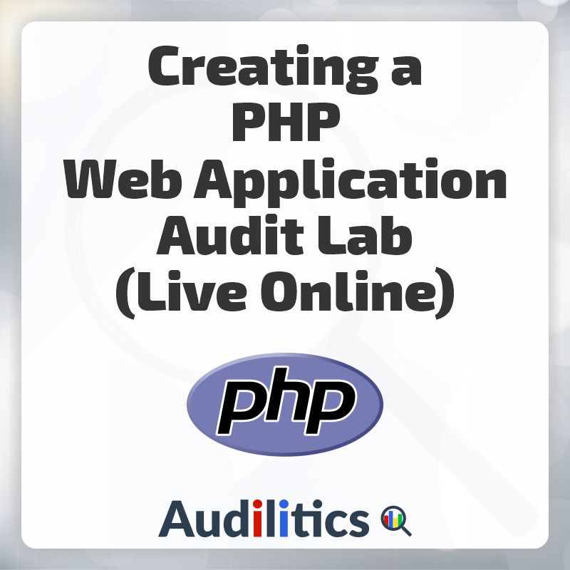 Creating a PHP Web Application Audit Lab Training - Audilitics